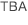 TBA