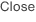 Close