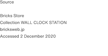 Source

Bricks Store
Collection WALL CLOCK STATION
bricksweb.jp