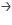→